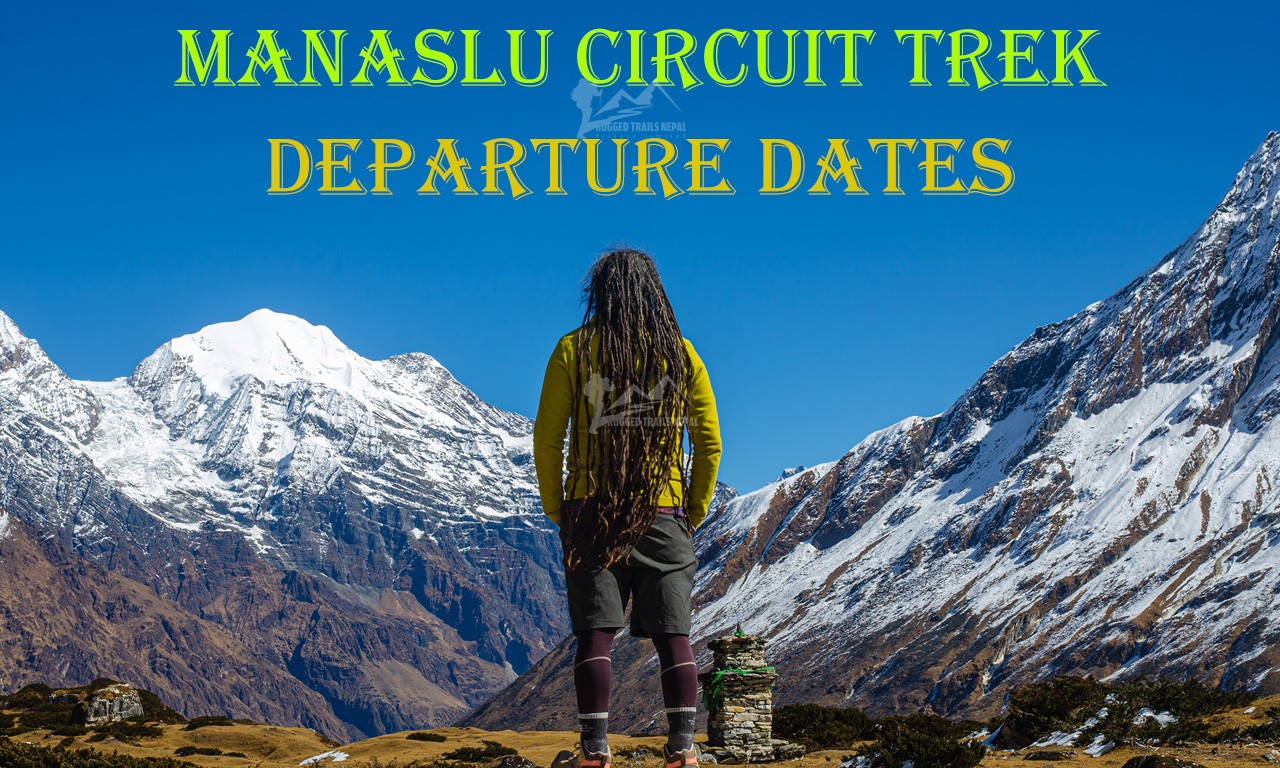 looking for manaslu circuit trek departure dates